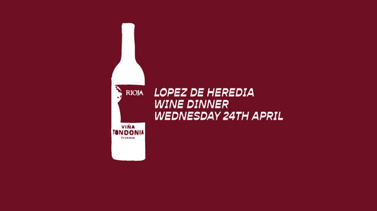 Lopez de Heredia Wine Dinner 24th April
